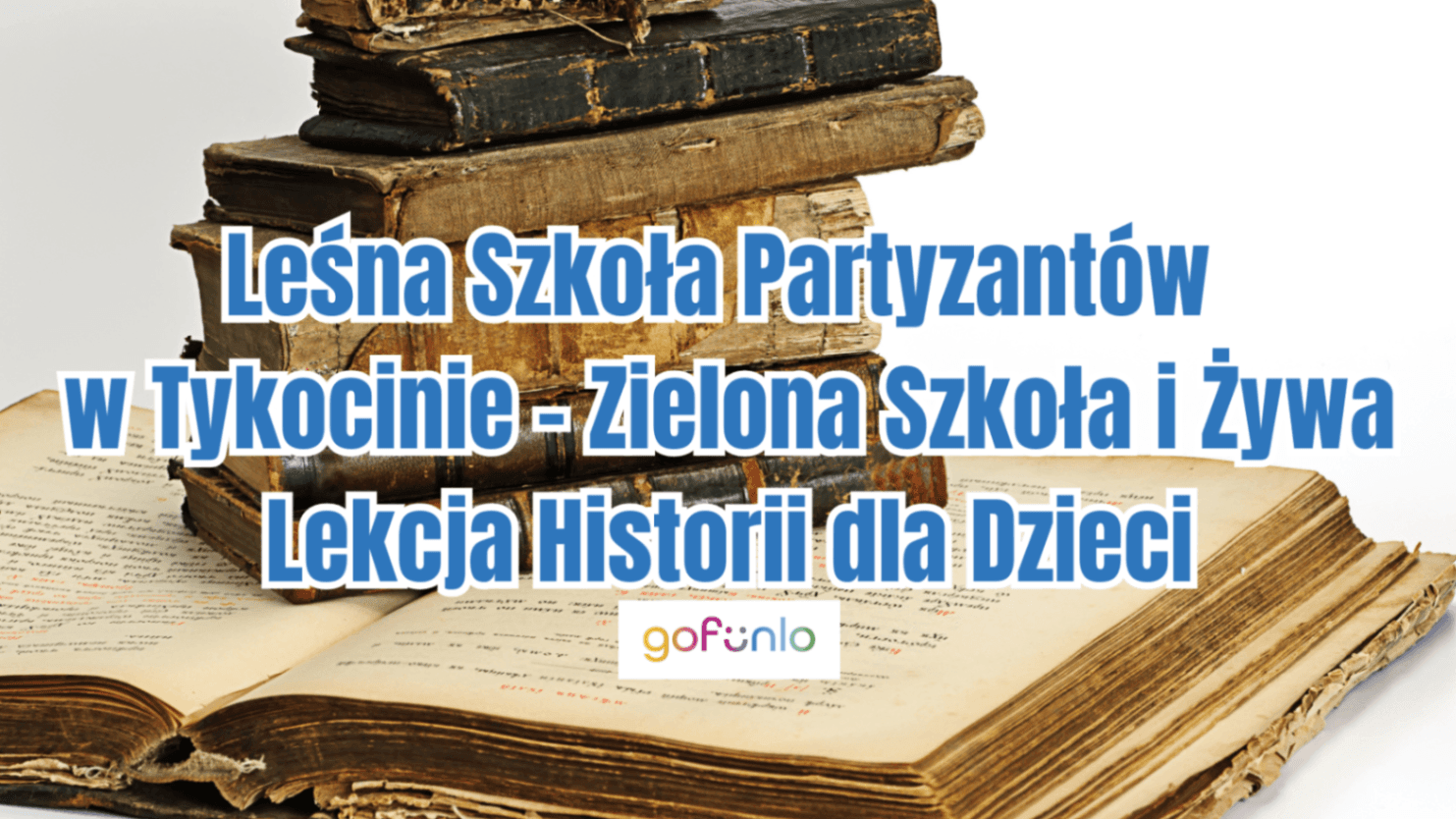 Forest School of Partisans in Tykocin – Green School and a Living History Lesson for Children