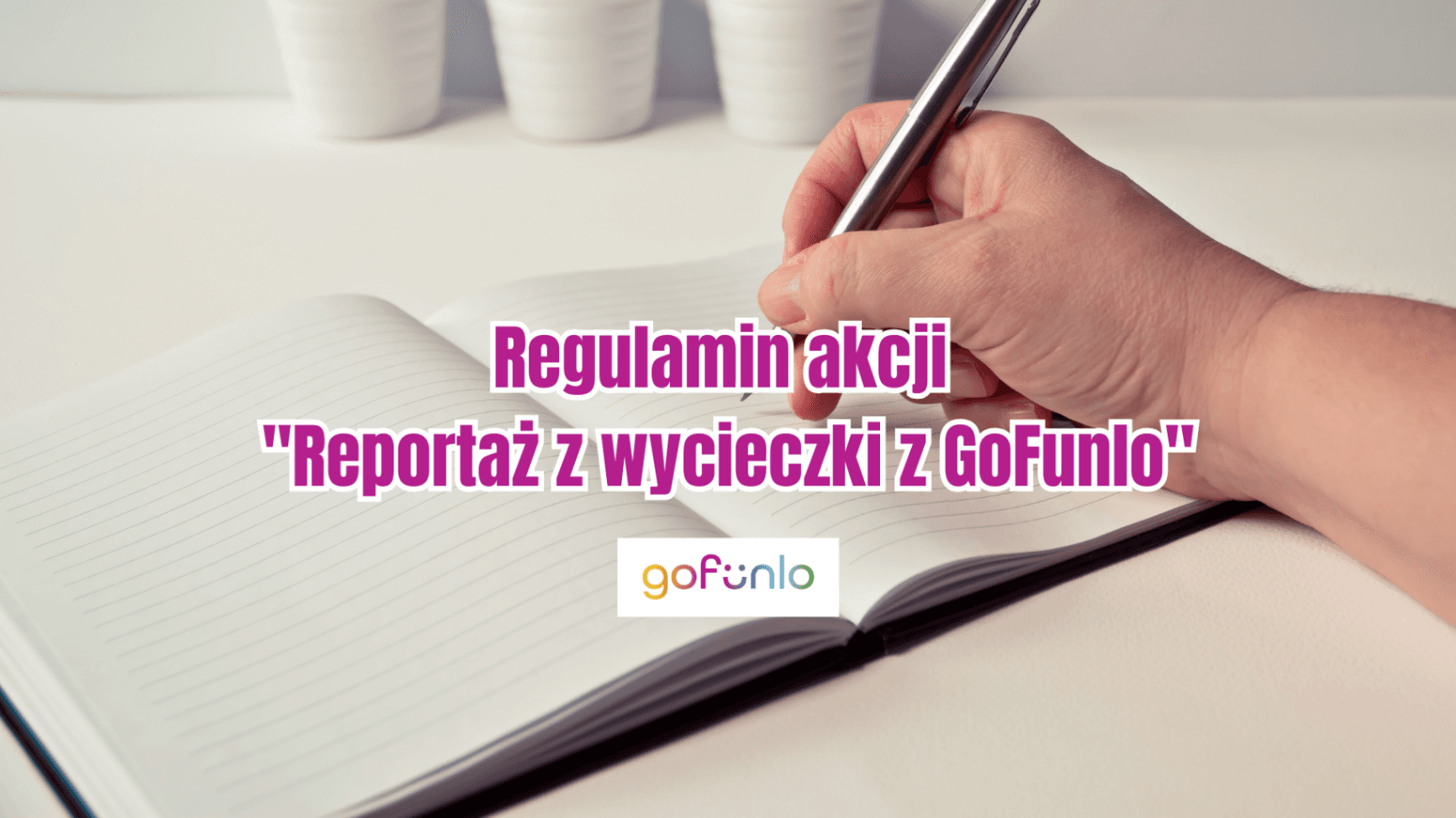 Regulamin akcji "Reportaż z wycieczki z GoFunlo"