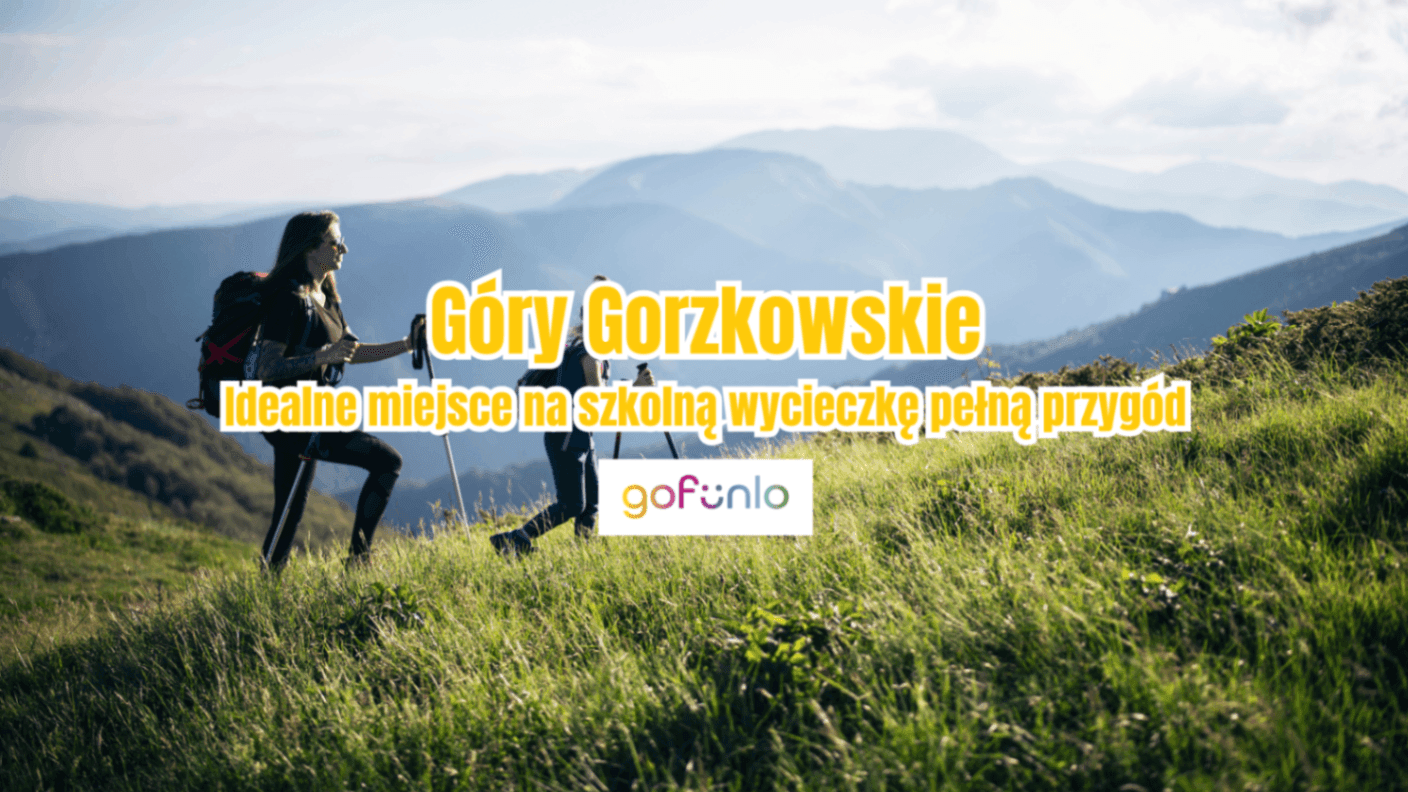 The Gorzkowskie Mountains: the perfect place for a school trip full of adventures