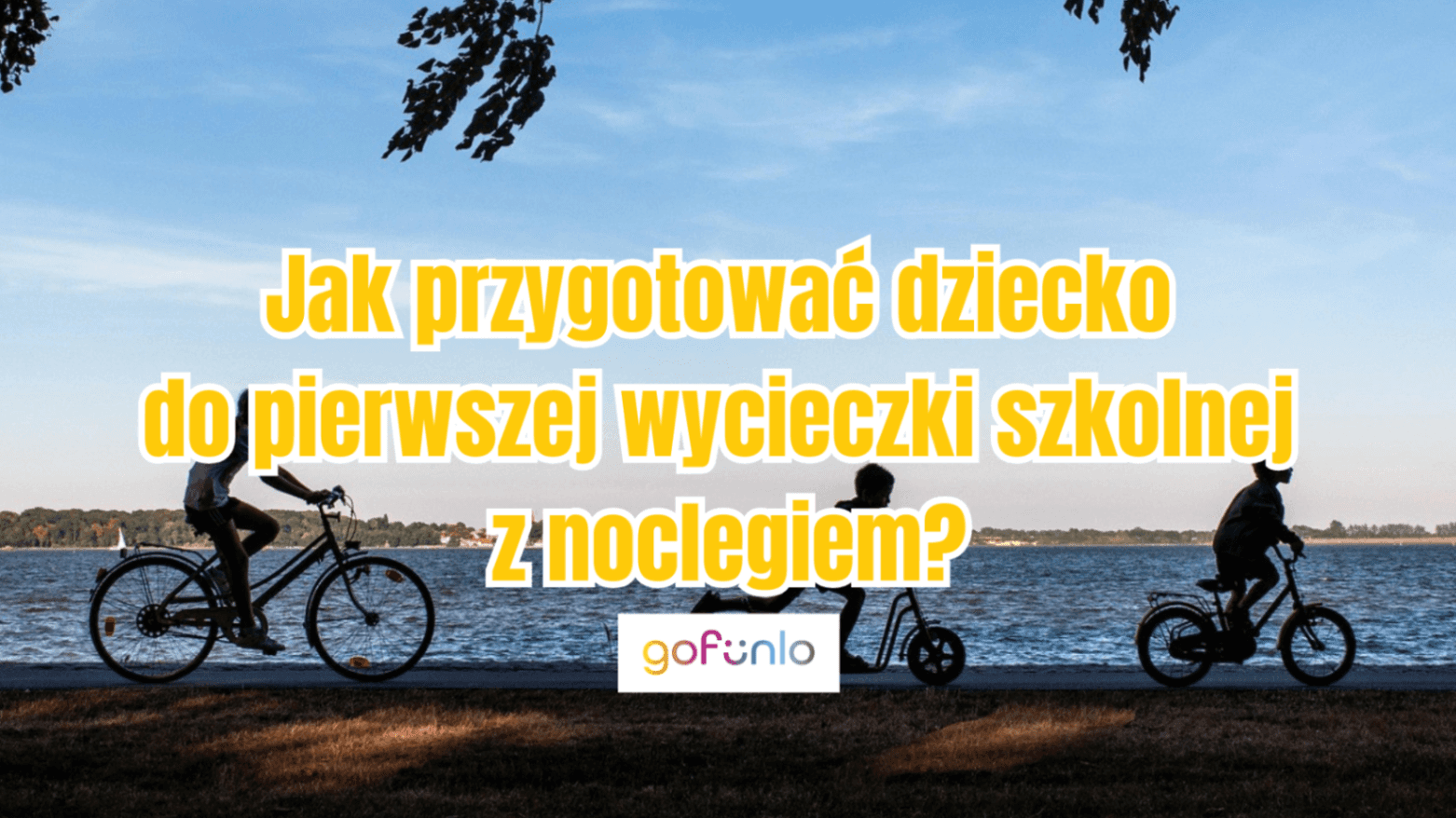 How to prepare a child for their first school trip with an overnight stay?