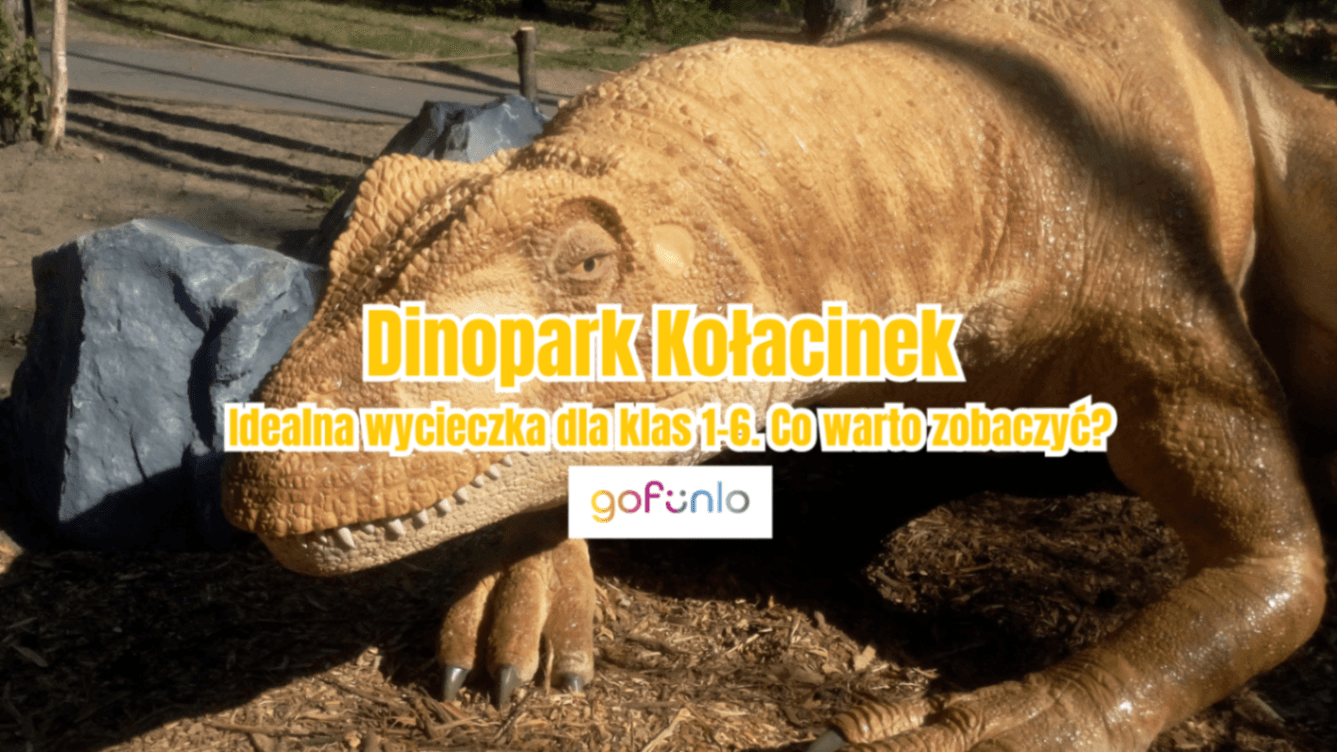 Dinopark Kołacinek – the perfect trip for grades 1–6. What is worth seeing?
