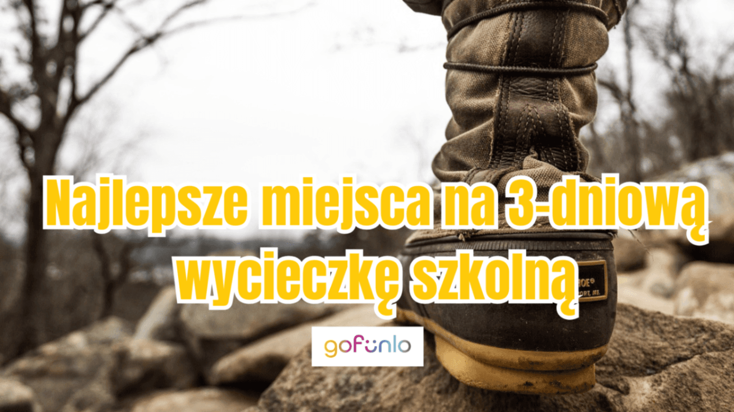 Najlepsze miejsca na 3-dniową wycieczkę szkolną