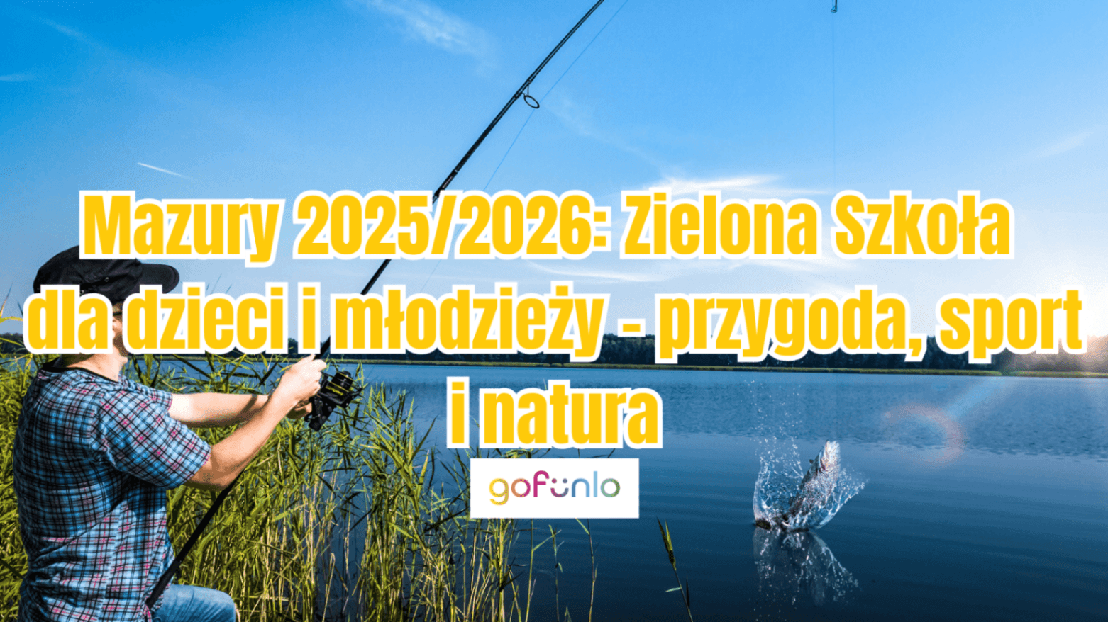 Masuria 2025/2026: Green School for Children and Youth – Adventure, Sports, and Nature
