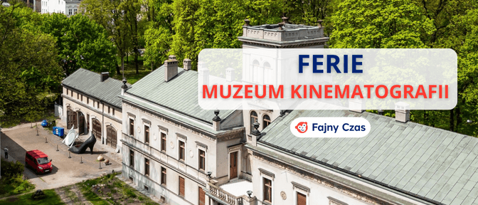 Filmowe Ferie Zimowe w Muzeum Kinematografii w Łodzi