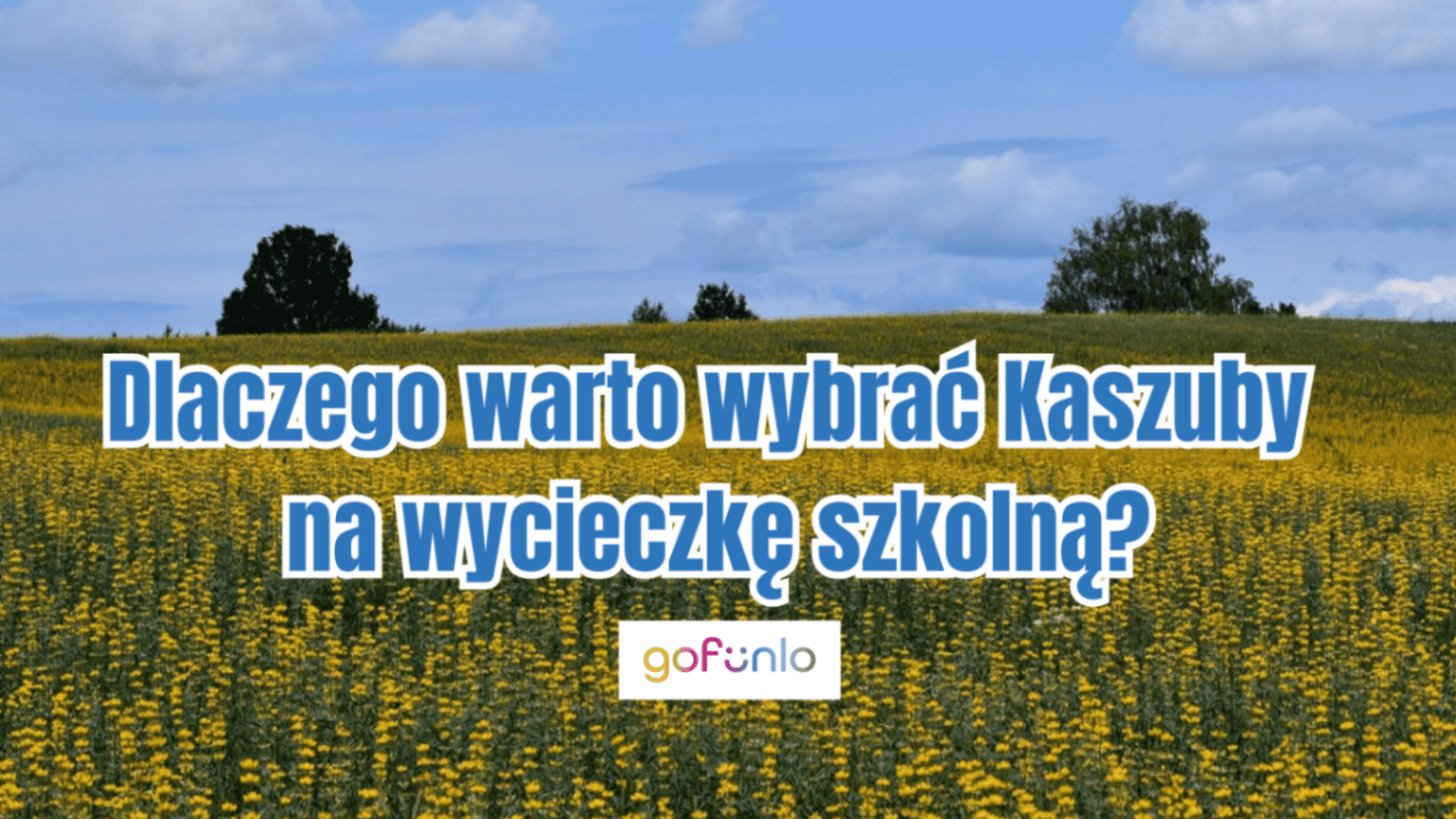 Why is it worth choosing Kashubia for a school trip?