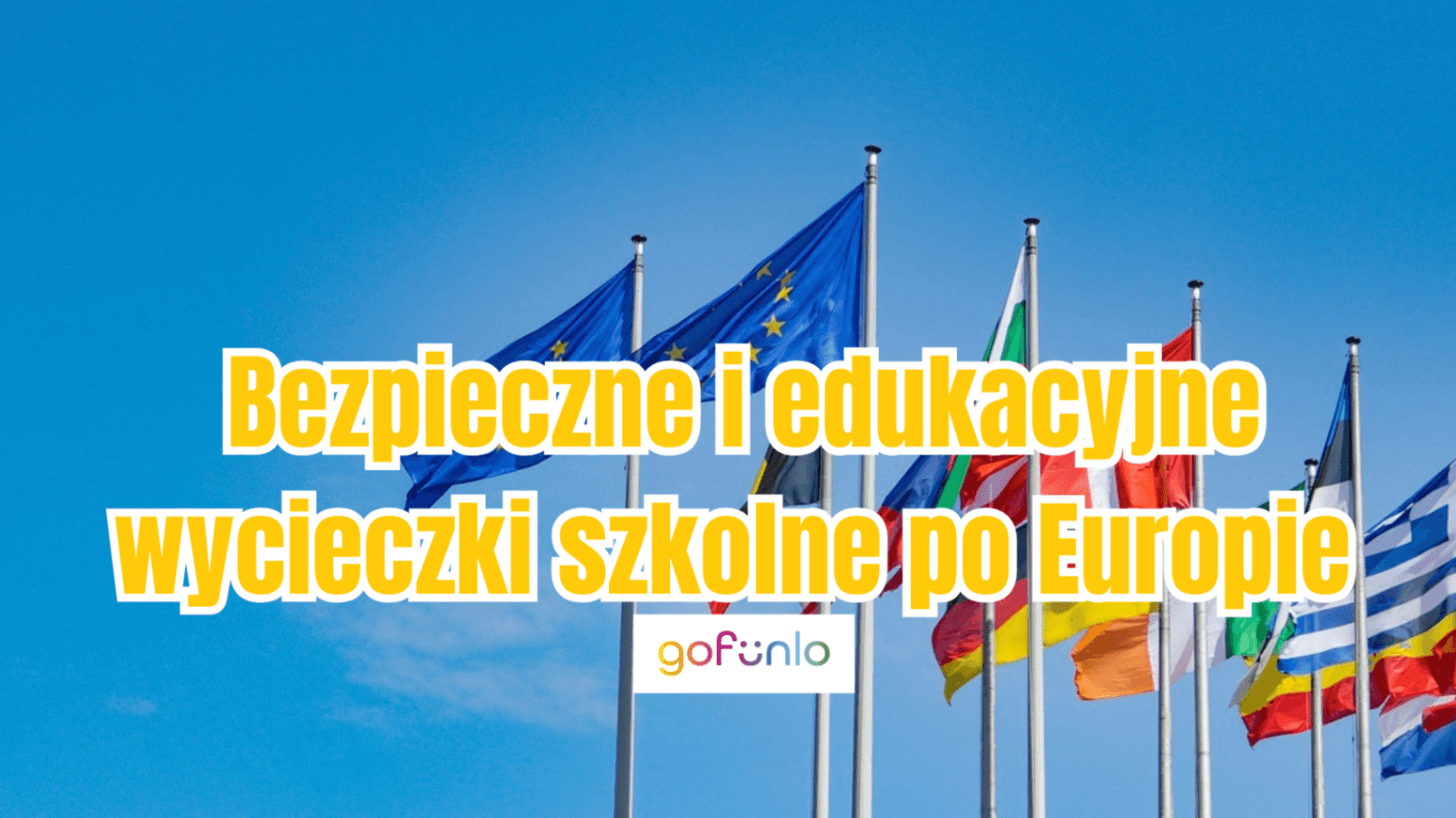 Bezpieczne i edukacyjne wycieczki szkolne po Europie – pomysły na wyjazdy
