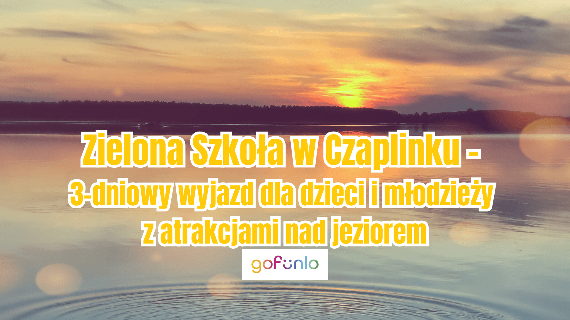 Green School in Czaplinek – a 3-day trip for children and youth with activities by the lake