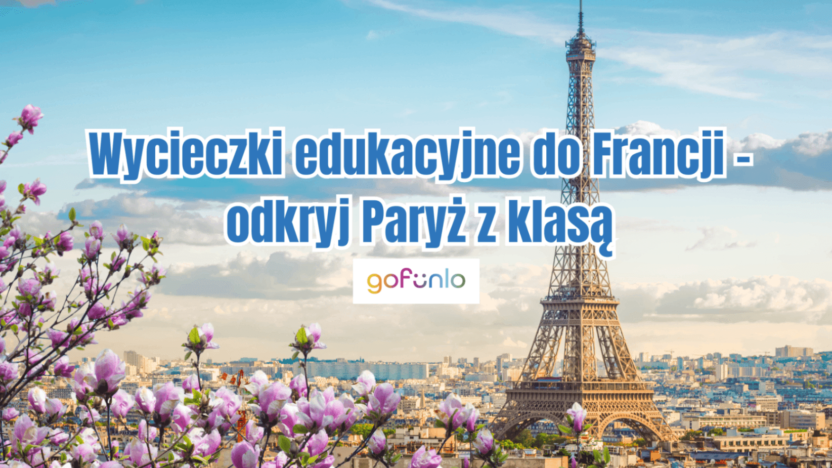 Educational Trips to France – Discover Paris with Your Class