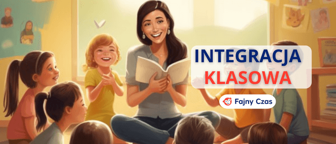 Jak zintegrować klasę? Przykłady aktywności w różnym wieku - praktyczne porady od pedagoga
